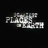 Scariest Places on Earth